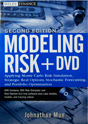 Modeling Risk, + DVD: Applying Monte Carlo Risk Simulation, Strategic Real Options, Stochastic Forecasting, and Portfolio Optimization